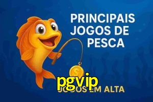 Pesca no pgvip